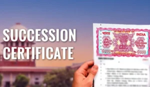 How to Apply for a Succession Certificate in India (2026): Complete Step-by-Step Guide